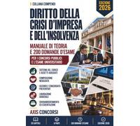 Compendio di Diritto della Crisi d'Impresa e dell'Insolvenza: Composizione negoziata, ristrutturazione dei debiti, concordato e liquidazione