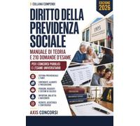 Compendio di Diritto della Previdenza Sociale: Il rapporto previdenziale e l'obbligo contributivo, il sistema pensionistico, le tutele per infortunio, malattia e maternità, il sostegno al reddito