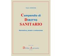 Compendio di diritto sanitario. Normativa, prassi e contenzioso