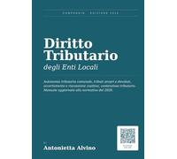 COMPENDIO di Diritto Tributario degli Enti Locali: L'autonomia impositiva di Comuni, Province e Città metropolitane. Disciplina di IMU, TARI, Canone ... di accertamento, riscossione e contenzioso.