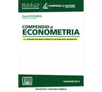 Compendio di econometria. Analisi della disciplina e degli istituti. Domande formulate agli esami universitari e di Avvocato, Magistrato e ai Concorsi pubblici