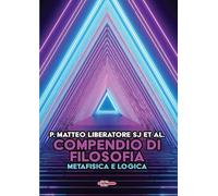 Compendio di filosofia. Metafisica e logica