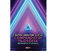 Compendio di filosofia. Metafisica e logica - [Edizioni Radio Spada]