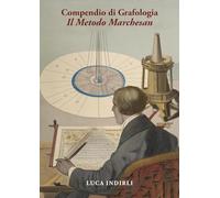 Compendio di Grafologia: Il Metodo Marchesan