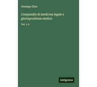 Compendio di medicina legale e giurisprudenza medica: Vol. 1-2