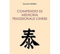 LIBRO COMPENDIO DI MEDICINA TRADIZIONALE CINESE - SERENA CHELLINI