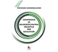 Compendio di neuropsichiatria infantile per educatori
