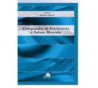 Compendio di psichiatria e salute mentale - Biondi Massimo
