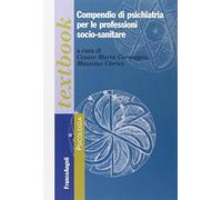 Compendio di psichiatria per le professioni socio-sanitarie - Cornaggia C....