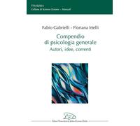 Compendio di psicologia generale. Autori, idee, correnti