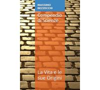 Compendio di Scienze: La Vita e le sue Origini