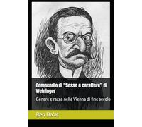 Compendio di “Sesso e carattere” di Weininger: Genere e razza nella Vienna di fine secolo