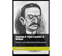 Compendio di “Sesso e carattere” di Weininger: Genere e razza nella Vienna di fine secolo