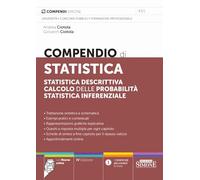 Compendio di Statistica - Statistica Descrittiva - Calcolo delle Probabilità - Statistica Inferenziale