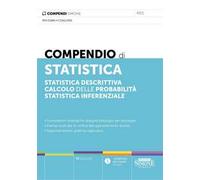 Compendio di statistica. Statistica descrittiva. Calcolo delle probabilità. Statistica inferenziale. Con Risorse online