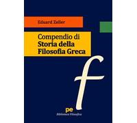 Compendio di Storia della Filosofia Greca - Zeller Eduard