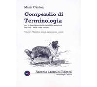Compendio di terminologia per descrizione della variabilità esteriore nei cani e nelle razze canine. Vol. 3: Mantello e annessi pigmentazione e colori