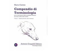 Compendio di terminologia per la descrizione della variabilità esteriore nei cani e nelle razze canine. Vol. 1: Aspetto generale testa e dentatura