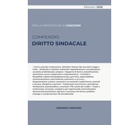 COMPENDIO DIRITTO SINDACALE: Fonti, contratti, licenziamenti, ammortizzatori, sicurezza sul lavoro e tutele, con schemi, casi tipici e richiami normativi essenziali.