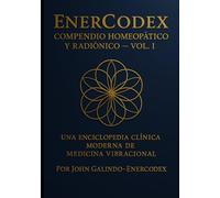 COMPENDIO HOMEOPÁTICO Y RADIÓNICO ENERCODEX - VOL. I