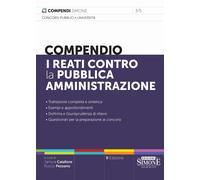 Compendio I Reati contro la Pubblica Amministrazione [Paperback] Jamira Calafior