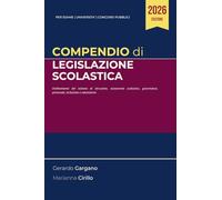 Compendio Legislazione scolastica: Ordinamento del sistema di istruzione, autonomia scolastica, governance, personale, inclusione e valutazione