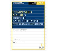 Compendio maior di diritto amministrativo. Parte generale e parte speciale 2026. Con aggiornamento online