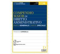 Compendio maior di diritto amministrativo. Parte generale e parte speciale 2026. Con aggiornamento online