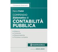 Compendio sistematico di contabilità pubblica 2023-2024 - Fratini Marco