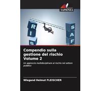 Compendio sulla gestione del rischio Volume 2: Un approccio multidisciplinare al rischio nel settore pubblico