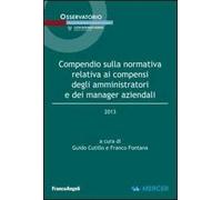 Compendio sulla normativa relativa ai compensi degli amministratori e dei manager aziendali 2013