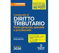 Compendio superiore di Diritto Tributario parte generale, speciale e processuale edizione 2026
