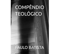 COMPÊNDIO TEOLÓGICO