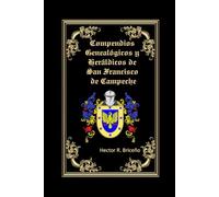 Compendios Genealógicos y Heráldicos de San Francisco de Campeche Tomo IX