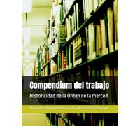 Compendium del trabajo: Historicidad de la Orden de la merced