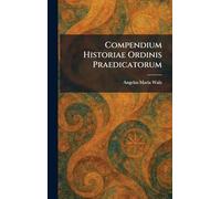 Compendium Historiae Ordinis Praedicatorum