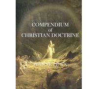 Compendium of Christian Doctrine: Catechism of Pope St. Pius X