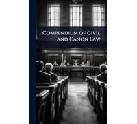 Compendium of Civil and Canon Law