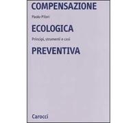 Compensazione ecologica preventiva. Metodi, strumenti e casi