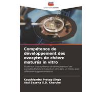 Compétence de développement des ovocytes de chèvre maturés in vitro: Études sur la compétence de développement des ovocytes de chèvre maturés in vitro dans un milieu avec différentes supplémentations