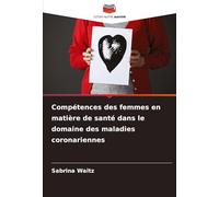 Compétences des femmes en matière de santé dans le domaine des maladies coronariennes