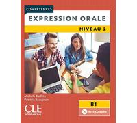 Compétences. Expression orale 2. Niveau B1. Per le Scuole superiori. Con CD-Audio: Expression orale B1 Livre & CD