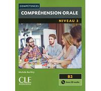 Compétences. Expression orale. Niveau 3 (B2). Con CD-Audio: fLE Niveau 3 + CD audio B2