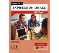 Compétences. Expression orale. Niveau A1-A2. Per le Scuole superiori. Con CD-Audio: Expression orale A1/A2 Livre & CD