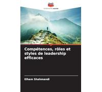 Compétences, rôles et styles de leadership efficaces