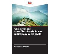 Compétences transférables de la vie militaire à la vie civile