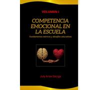 Competencia emocional en la escuela: Fundamentos teóricos y desafíos educativos