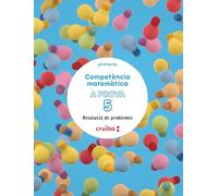 Competència matemàtica. A prova 5. Resolució de problemes. 5 Primària