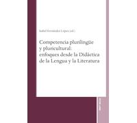Competencia plurilingüe y pluricultural: enfoques desde la Didactica de la Lengua y la Literatura