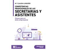 Competencias profesionales de las secretarias y asistentes: Claves para el éxito empresarial